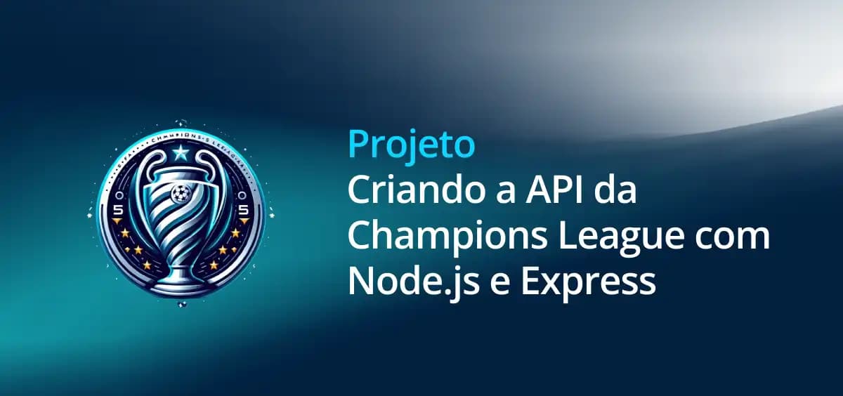 Image of Recriando a API da Champions League com Node.js e Express