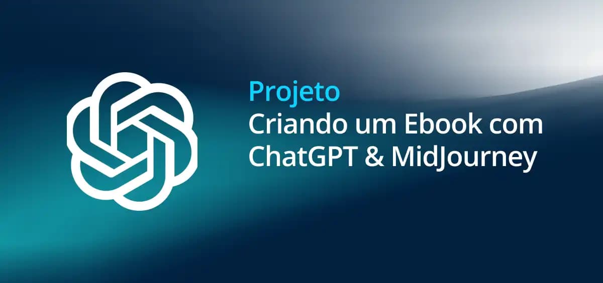 Image of Criando um Ebook com ChatGPT & MidJourney