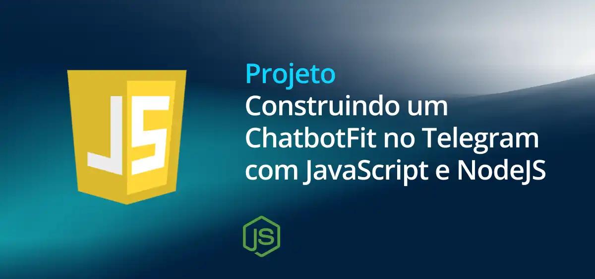 Image of Construindo um ChatbotFit no Telegram com JavaScript e NodeJS