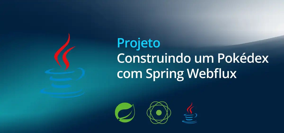 Image of Construindo um Pokédex com Spring Webflux