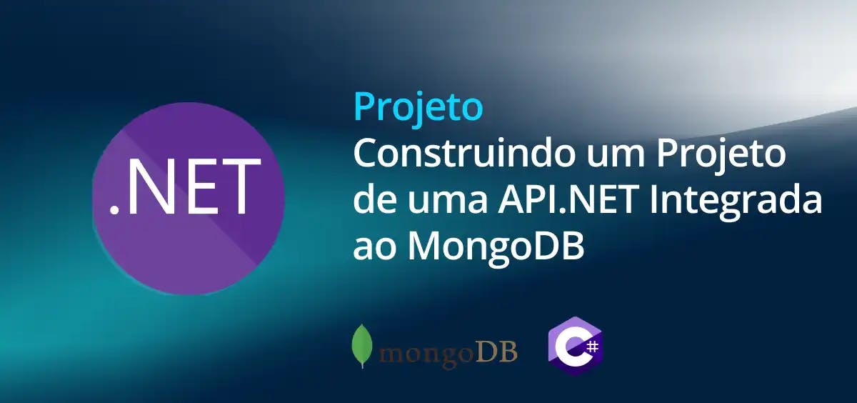 Image of Construindo um Projeto de uma API.NET Integrada ao MongoDB